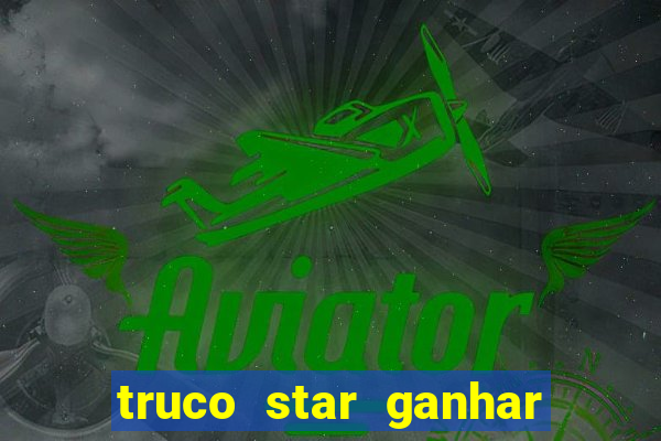 truco star ganhar dinheiro pix